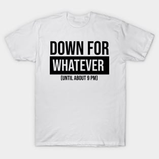 Down-for-Whatever T-Shirt